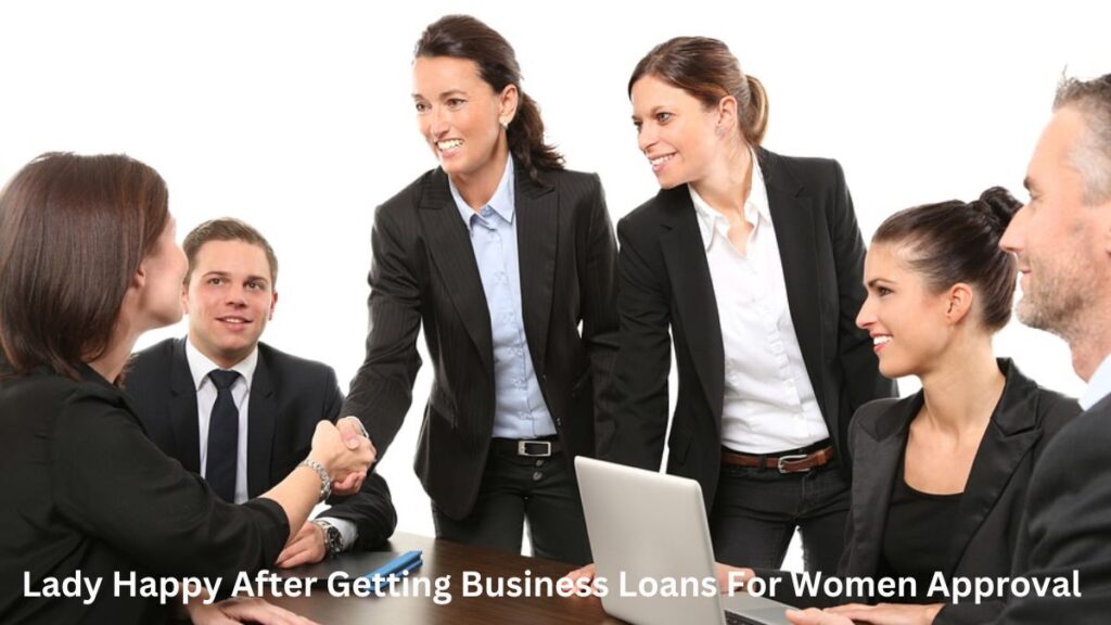 Women happy after getting business loans For women approval